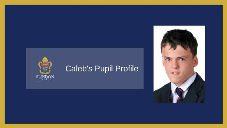 Caleb - Slindon College pupil - pupil profile